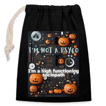 Sociopath not a psycho - Closable cotton gift bag (14x20cm) - black - Front
