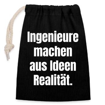 Ingenieure machen aus Ideen Realität. - Verschließbarer Geschenkbeutel aus Baumwolle (14x20cm) - Schwarz - Vorne