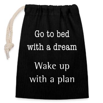 Go to bed with a dream - wake up with a plan - Verschließbarer Geschenkbeutel aus Baumwolle (14x20cm) - Schwarz - Vorne