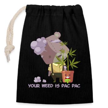 Your weed is pac pac - Verschließbarer Geschenkbeutel aus Baumwolle (14x20cm) - Schwarz - Vorne