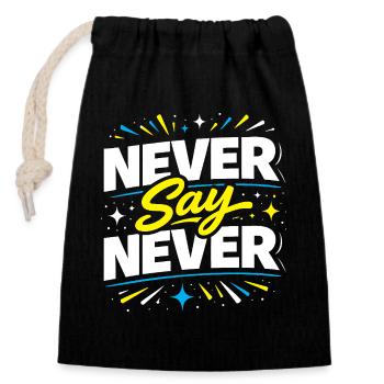 Never Say Never Typografie-Burst - Verschließbarer Geschenkbeutel aus Baumwolle (14x20cm) - Schwarz - Vorne