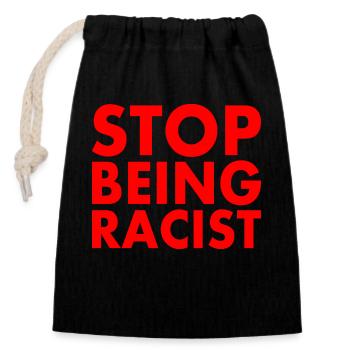 Stop being racist - Sac cadeau en coton avec cordon (14 x 20 cm) - noir - Devant