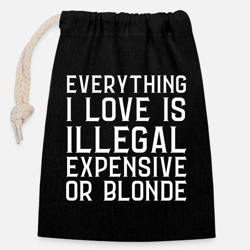 Everything I Love Is Illegal Dear Or Blond (Back) - Closable cotton gift bag (14x20cm) - black
