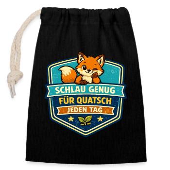 Schlauer Fuchs Quatsch Jeden Tag - Verschließbarer Geschenkbeutel aus Baumwolle (14x20cm) - Schwarz - Vorne