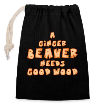 A ginger Beaver needs good Wood Women Saying - Closable cotton gift bag (14x20cm) - black - Front