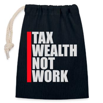 Tax Wealth Not Work Progressive Politics Economy - Closable cotton gift bag (14x20cm) - navy - Front