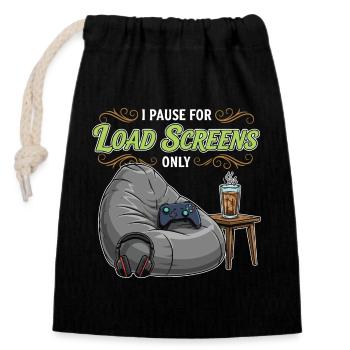 Gaming Humor Quote Pause Load Screens - Closable cotton gift bag (14x20cm) - black - Front