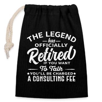 Funny Retired Legend Consulting Fee - Closable cotton gift bag (14x20cm) - black - Front