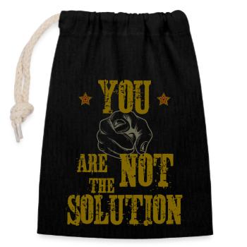 You are not the Solution! - Closable cotton gift bag (14x20cm) - black - Front