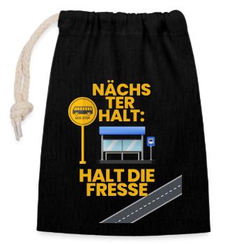 Nächster Halt, halt die Fresse - Verschließbarer Geschenkbeutel aus Baumwolle (14x20cm) - Schwarz - Vorne