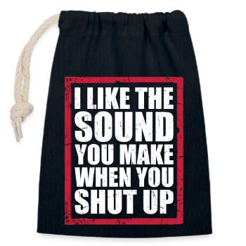 I Like The Sound You Make When You Shut Up Saying - Closable cotton gift bag (14x20cm) - navy - Front