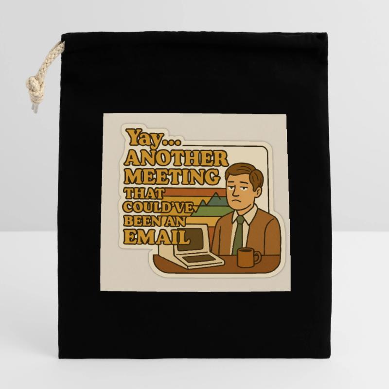 Ein Meeting, das eine E-Mail hätte sein können Verschließbarer Geschenkbeutel aus Baumwolle (14x20cm)