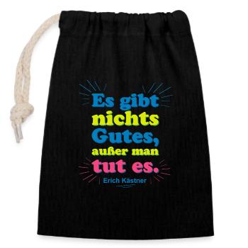 Es gibt nichts Gutes – Kästner Zitat - Verschließbarer Geschenkbeutel aus Baumwolle (14x20cm) - Schwarz - Vorne