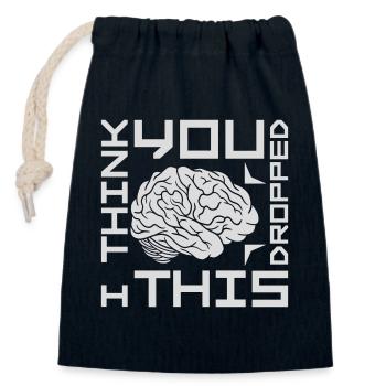 I Think You Dropped This Brain Sarcasm Humor - Closable cotton gift bag (14x20cm) - navy - Front