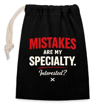 Mistakes Are My Specialty – Flirt Saying - Closable cotton gift bag (14x20cm) - black - Front