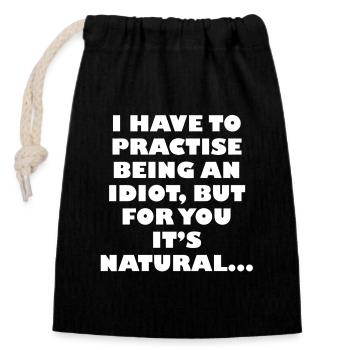 Üben, ein Idiot zu sein - Verschließbarer Geschenkbeutel aus Baumwolle (14x20cm) - Schwarz - Vorne