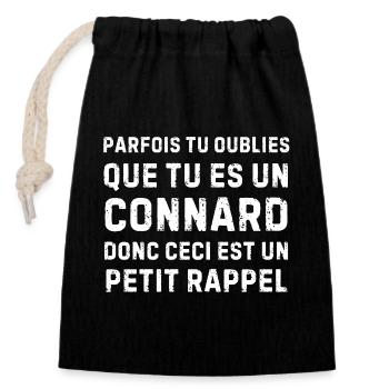 Tu oublies que t’es un connard – humour cash - Sac cadeau en coton avec cordon (14 x 20 cm) - noir - Devant