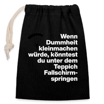 STUPIDITY, STUPID, DISS, SARCASM, NAUGHTY, GIFT - Closable cotton gift bag (14x20cm) - black - Front