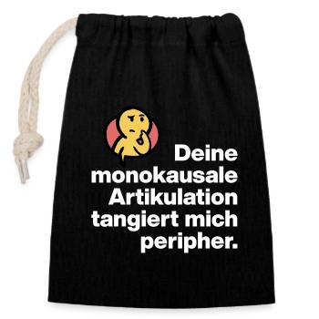 YOUR MONOCAUSAL ARTICULATION, STUPID SARCASM - Closable cotton gift bag (14x20cm) - black - Front
