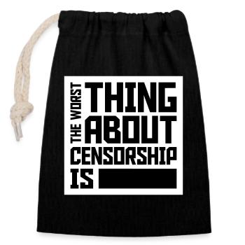 The Worst Thing About Censorship Is Funny Irony - Closable cotton gift bag (14x20cm) - black - Front