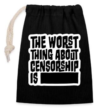 The Worst Thing About Censorship Is Funny Irony - Closable cotton gift bag (14x20cm) - black - Front