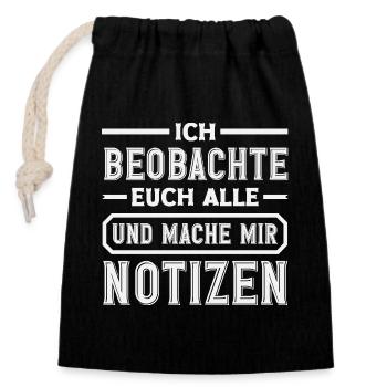 Ich beobachte euch mache mir Notizen Humor Büro - Verschließbarer Geschenkbeutel aus Baumwolle (14x20cm) - Schwarz - Vorne