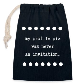 My profile pic was never an invitation 2 - Closable cotton gift bag (14x20cm) - navy - Front