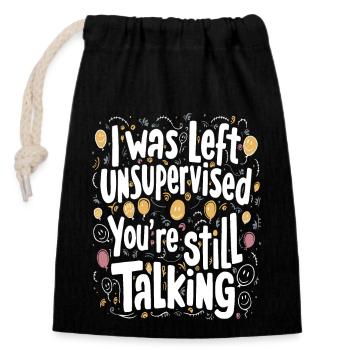 I Was Left Unsupervised - Closable cotton gift bag (14x20cm) - black - Front