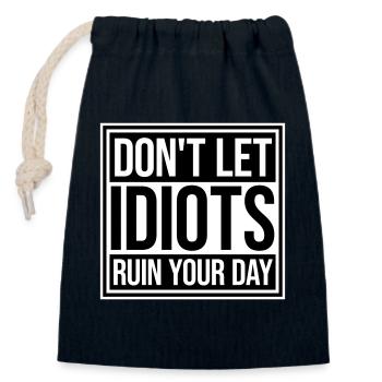 Don't Let Idiots Ruin Your Day Funny Sarcastic - Closable cotton gift bag (14x20cm) - navy - Front