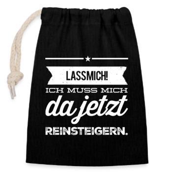 Funny Leave me, I have to get into it - Closable cotton gift bag (14x20cm) - black - Front