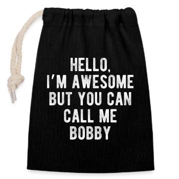 Hello I’m Awesome Call Me Bobby Funny Quote - Closable cotton gift bag (14x20cm) - black - Front