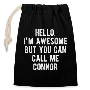 Hello I’m Awesome Call Me Connor Funny Quote - Closable cotton gift bag (14x20cm) - black - Front