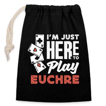 Ich Bin Nur Hier, Um Euchre Zu Spielen - Verschließbarer Geschenkbeutel aus Baumwolle (14x20cm) - Schwarz - Vorne