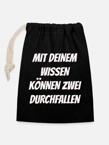 Mit deinem Wissen können zwei Durchfallen - Verschließbarer Geschenkbeutel aus Baumwolle (14x20cm) - Schwarz