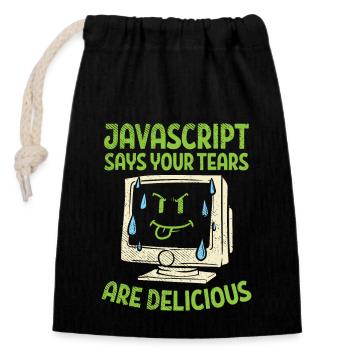 JavaScript Says Your Tears Are Delicious For Compu - Closable cotton gift bag (14x20cm) - black - Front