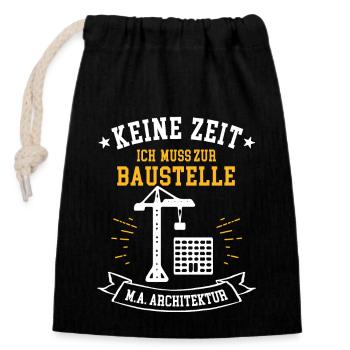 Keine Zeit ich muss zur Baustelle M.A. Architektur - Verschließbarer Geschenkbeutel aus Baumwolle (14x20cm) - Schwarz - Vorne