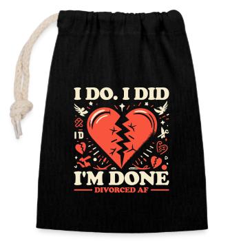 I Do. I Did. I'm Done. Divorced AF - Closable cotton gift bag (14x20cm) - black - Front