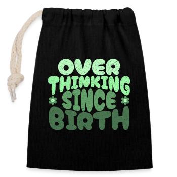 Overthinking since birth in green - Closable cotton gift bag (14x20cm) - black - Front