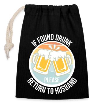 If Found Drunk Please Return To Wife Husband Witz - Verschließbarer Geschenkbeutel aus Baumwolle (14x20cm) - Schwarz - Vorne