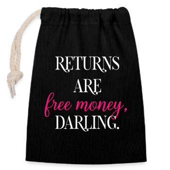 Returns Are Free Money Darling Shopping Logic	 - Closable cotton gift bag (14x20cm) - black - Front