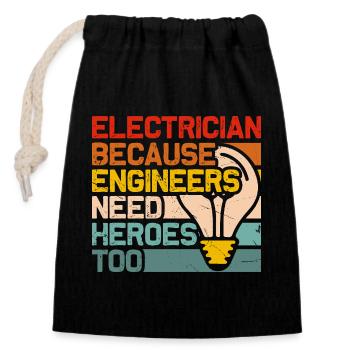 Electrician Heroes: Engineers Need Heroes Electric - Closable cotton gift bag (14x20cm) - black - Front