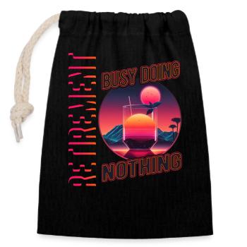 Retirement Busy Doing Nothing Pensioner Rente Pensio - Closable cotton gift bag (14x20cm) - black - Front