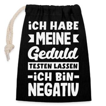 Geduld getestet – ich bin negativ - Verschließbarer Geschenkbeutel aus Baumwolle (14x20cm) - Schwarz - Vorne