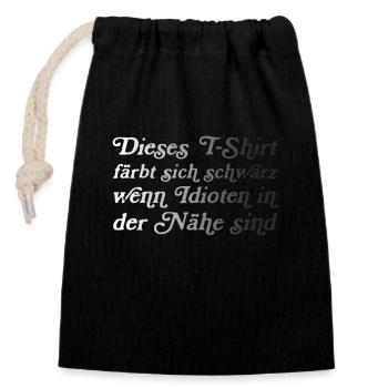 Dieses Shirt färbt sich schwarz wenn Idioten - Verschließbarer Geschenkbeutel aus Baumwolle (14x20cm) - Schwarz - Vorne