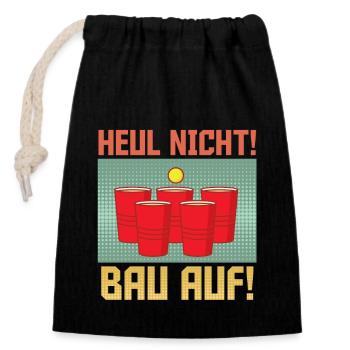 Bierpong Spruch Heul nicht bau auf! Trinkspiel - Verschließbarer Geschenkbeutel aus Baumwolle (14x20cm) - Schwarz - Vorne