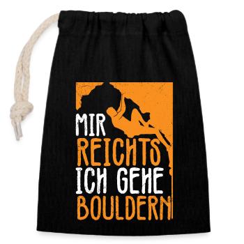 Lustiger Boulder Spruch mir reichts gehe Bouldern - Verschließbarer Geschenkbeutel aus Baumwolle (14x20cm) - Schwarz - Vorne