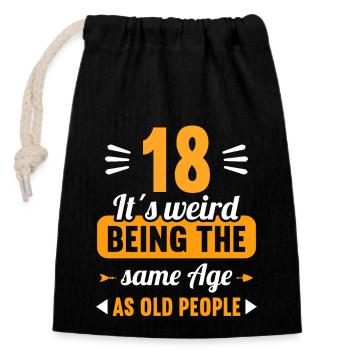 Strange at the same age as old 18th birthday - Closable cotton gift bag (14x20cm) - black - Front