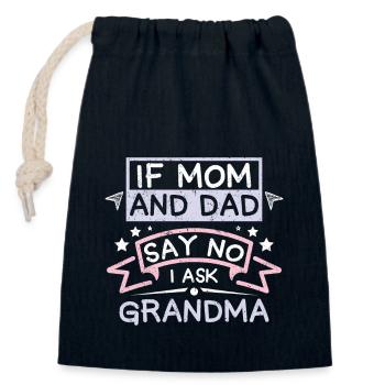 If mom and dad say no I ask grandma - Closable cotton gift bag (14x20cm) - navy - Front