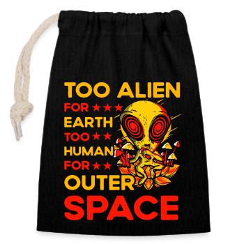 Too Alien for Earth too Human for outer Space - Verschließbarer Geschenkbeutel aus Baumwolle (14x20cm) - Schwarz - Vorne