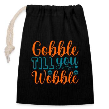 Gobble till you wobble - Thanksgiving Spruch - Verschließbarer Geschenkbeutel aus Baumwolle (14x20cm) - Schwarz - Vorne